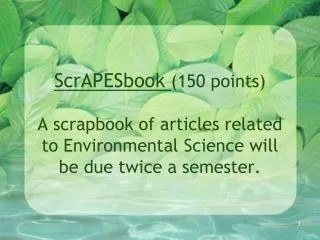 ScrAPES book due dates : Fall Semester Oct 22 and Dec 10 Spring Semester Feb 25 and April 22