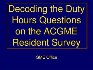 Decoding the Duty Hours Questions on the ACGME Resident Survey