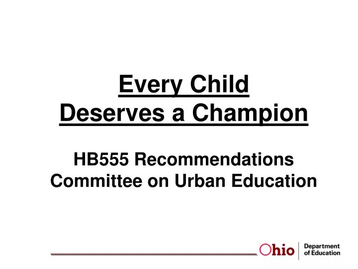 every child deserves a champion hb555 recommendations committee on urban education