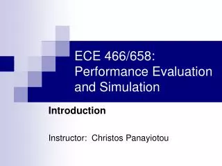 ECE 466/658: Performance Evaluation and Simulation