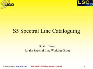 S5 Spectral Line Cataloguing