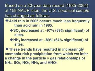 Based on a 20-year data record (1985-2004) at 159 NADP sites, the U.S. chemical climate