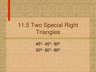 11.5 Two Special Right Triangles