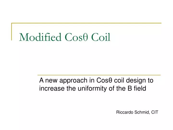 modified cos coil