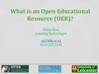 Simon Kear Learning Technologist spk7@le.ac.uk 0116 229 7548