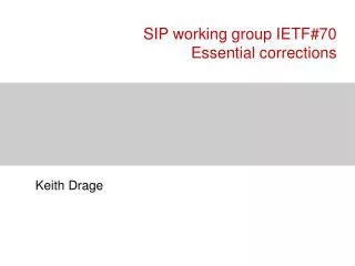 SIP working group IETF#70 Essential corrections