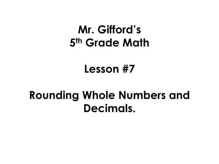 mr gifford s 5 th grade math lesson 7 rounding whole numbers and decimals