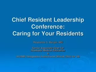 Chief Resident Leadership Conference : Caring for Your Residents