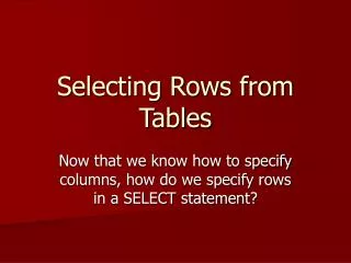 Selecting Rows from Tables