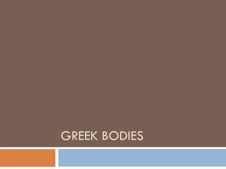 greek bodies