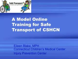 A Model Online Training for Safe Transport of CSHCN