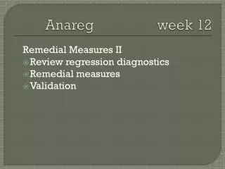 Anareg			week 12