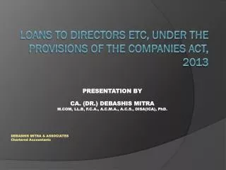 LOANS TO DIRECTORS ETC, UNDER THE PROVISIONS OF THE COMPANIES ACT, 2013