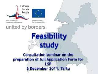 Consultation seminar on the preparation of full Application Form for LSP 6 December 2011, Tartu