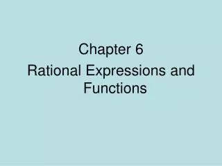 Chapter 6 Rational Expressions and Functions