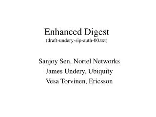 Enhanced Digest (draft-undery-sip-auth-00.txt)