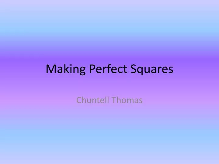 making perfect squares