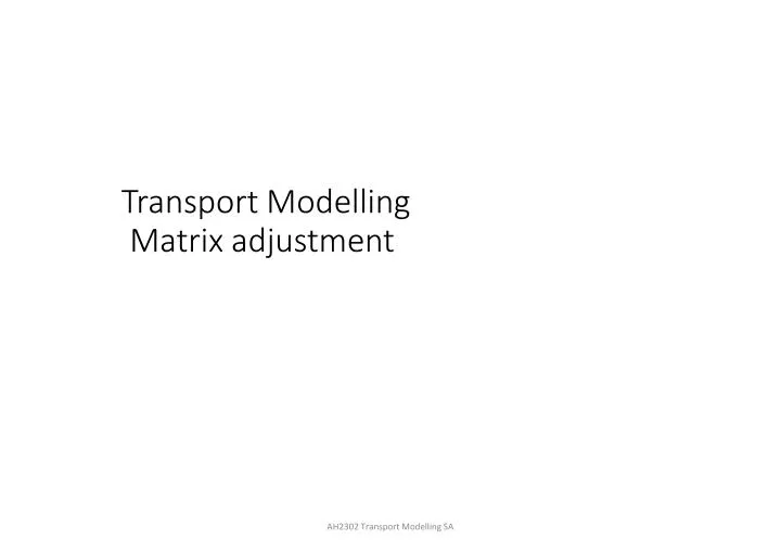 transport modelling matrix adjustment