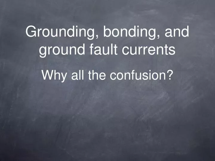 grounding bonding and ground fault currents