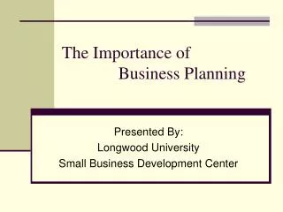 The Importance of 		Business Planning