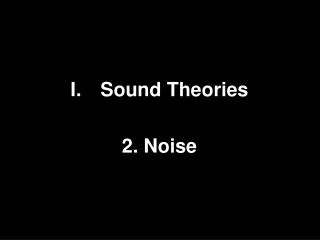 Sound Theories 2. Noise