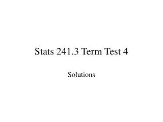 Stats 241.3 Term Test 4