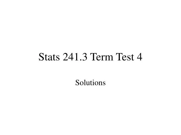 stats 241 3 term test 4