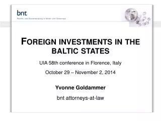 Foreign investments in the baltic states UIA 58th conference in Florence , Italy