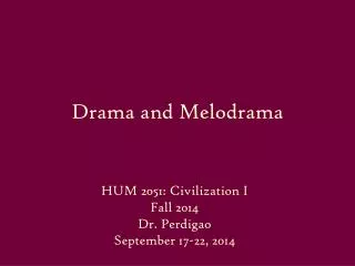 Drama and Melodrama
