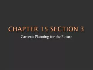 Chapter 15 Section 3