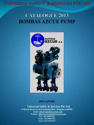 UNIVERSAL SAFETY &amp; SERVICES PTE LTD CATALOGUE 2013 B OMBAS AZCUE P UMP