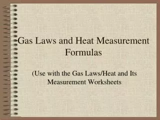 Gas Laws and Heat Measurement Formulas