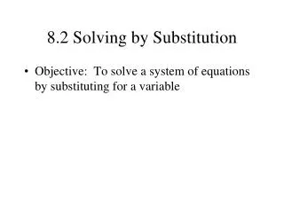 8.2 Solving by Substitution