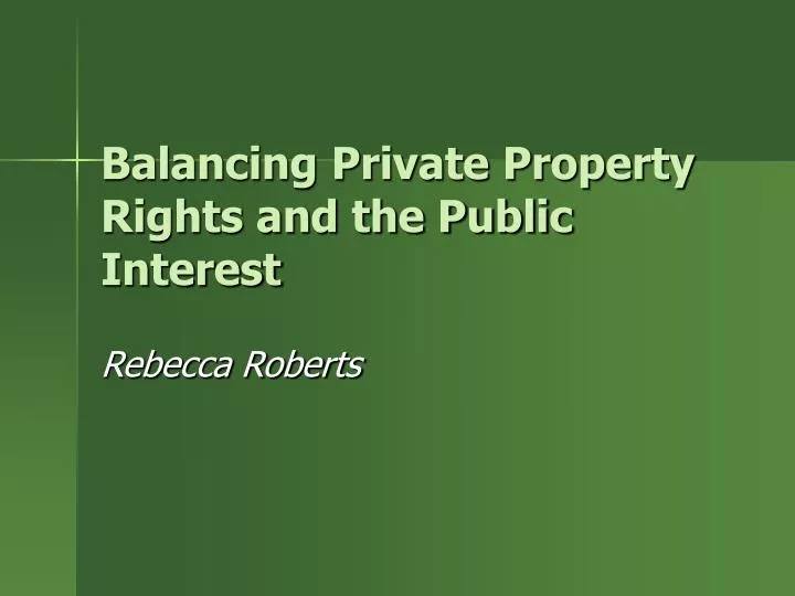 balancing private property rights and the public interest