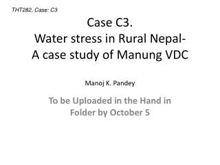 Case C3. Water stress in Rural Nepal- A case study of Manung VDC Manoj K. Pandey