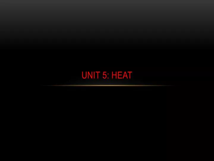 unit 5 heat