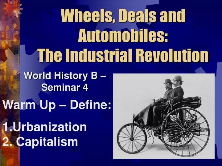 wheels deals and automobiles the industrial revolution