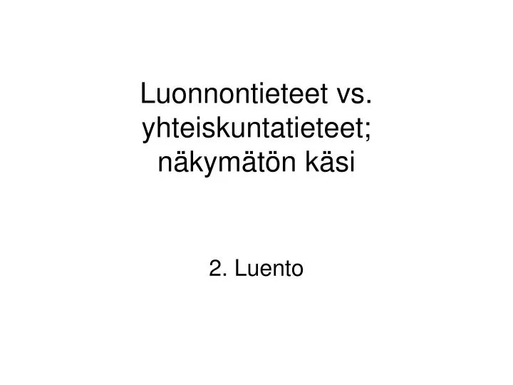 luonnontieteet vs yhteiskuntatieteet n kym t n k si