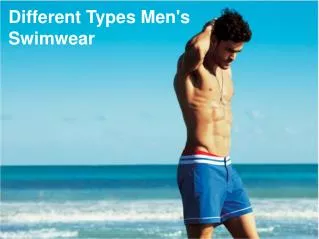 Different Types Men's Swimwear