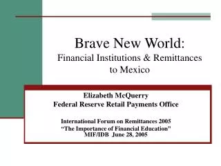 Brave New World: Financial Institutions &amp; Remittances to Mexico