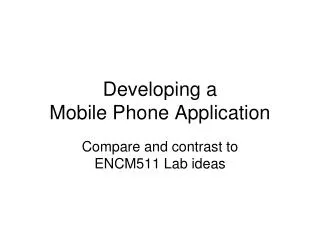 Developing a Mobile Phone Application