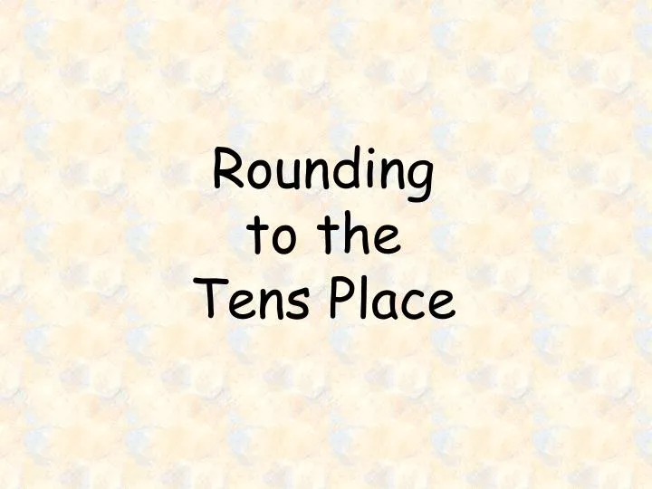 rounding to the tens place