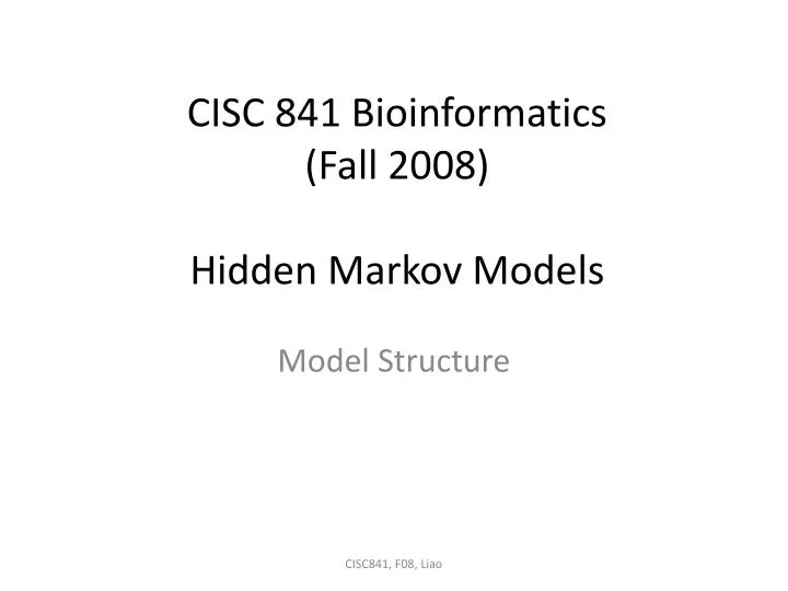 cisc 841 bioinformatics fall 2008 hidden markov models