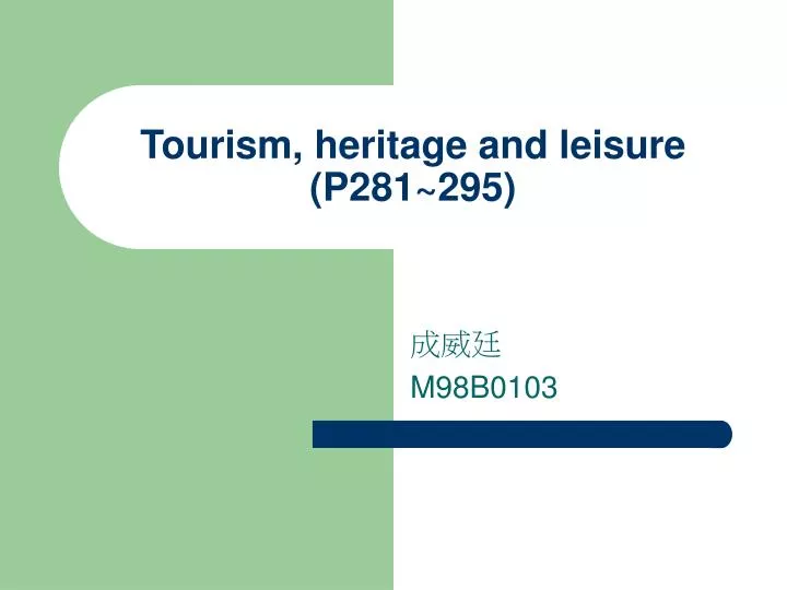 tourism heritage and leisure p281 295
