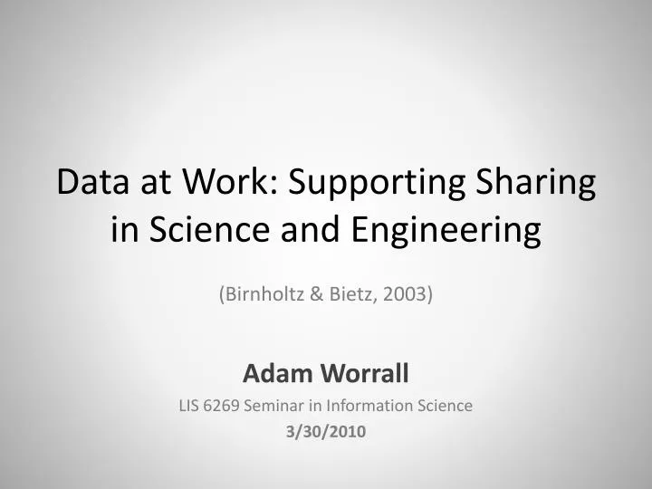 data at work supporting sharing in science and engineering
