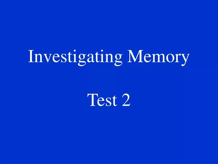 investigating memory test 2