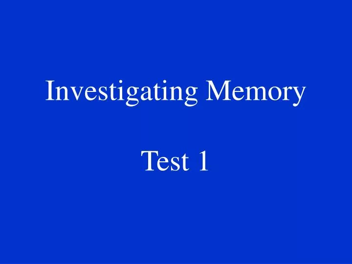 investigating memory test 1