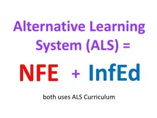 Alternative Learning System (ALS) =