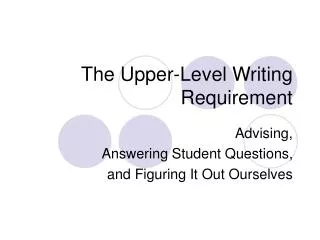 The Upper-Level Writing Requirement