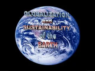 GLOBALIZATION and SUSTAINABILITY